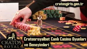 Cratosroyalbet Canlı Casino Oyunkları ve Deneyimleri